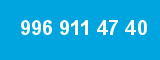 996 911 47 40